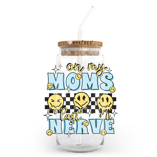 On Mom's Last Nerve 20oz Libbey Glass Can UV DTF or Sublimation Decal - Weefers