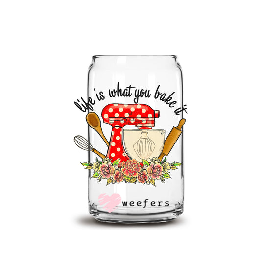 Life is What You Bake it 16oz Libbey Glass Can UV DTF or Sublimation Wrap - Decal Transfer - Weefers