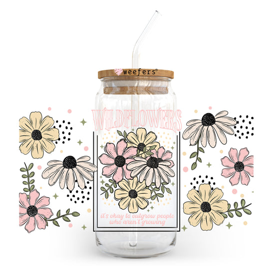 Wildflowers It's Okay to Outgrow People who Aren't Growing  20oz Libbey Glass Can, 34oz Hip Sip, 40oz Tumbler, 24oz Cold Cup UV DTF or Sublimation Decal Transfer - Weefers