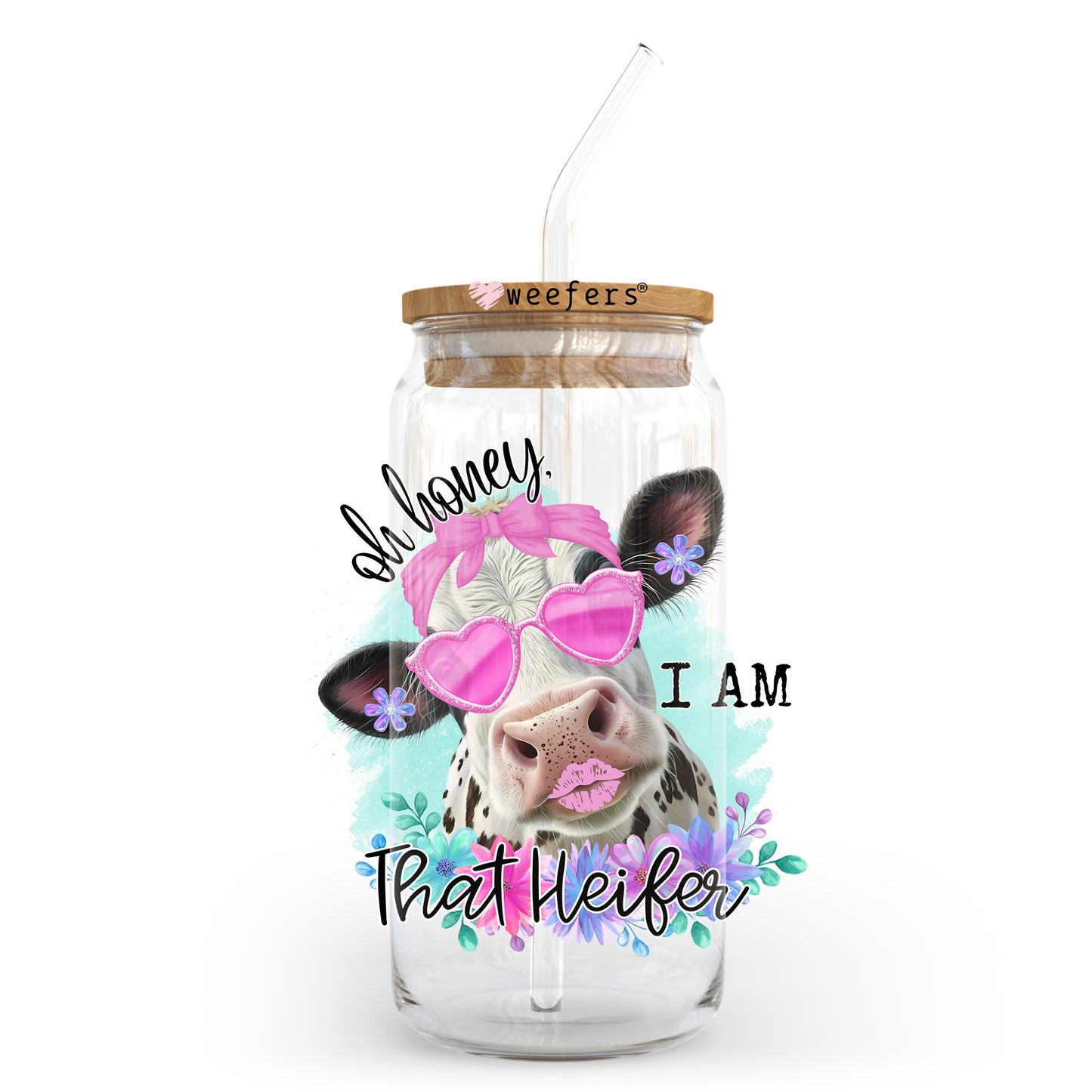 Oh Honey I am that Heifer 20oz Libbey Glass Can UV DTF or Sublimation Wrap - Decal Transfer - Weefers