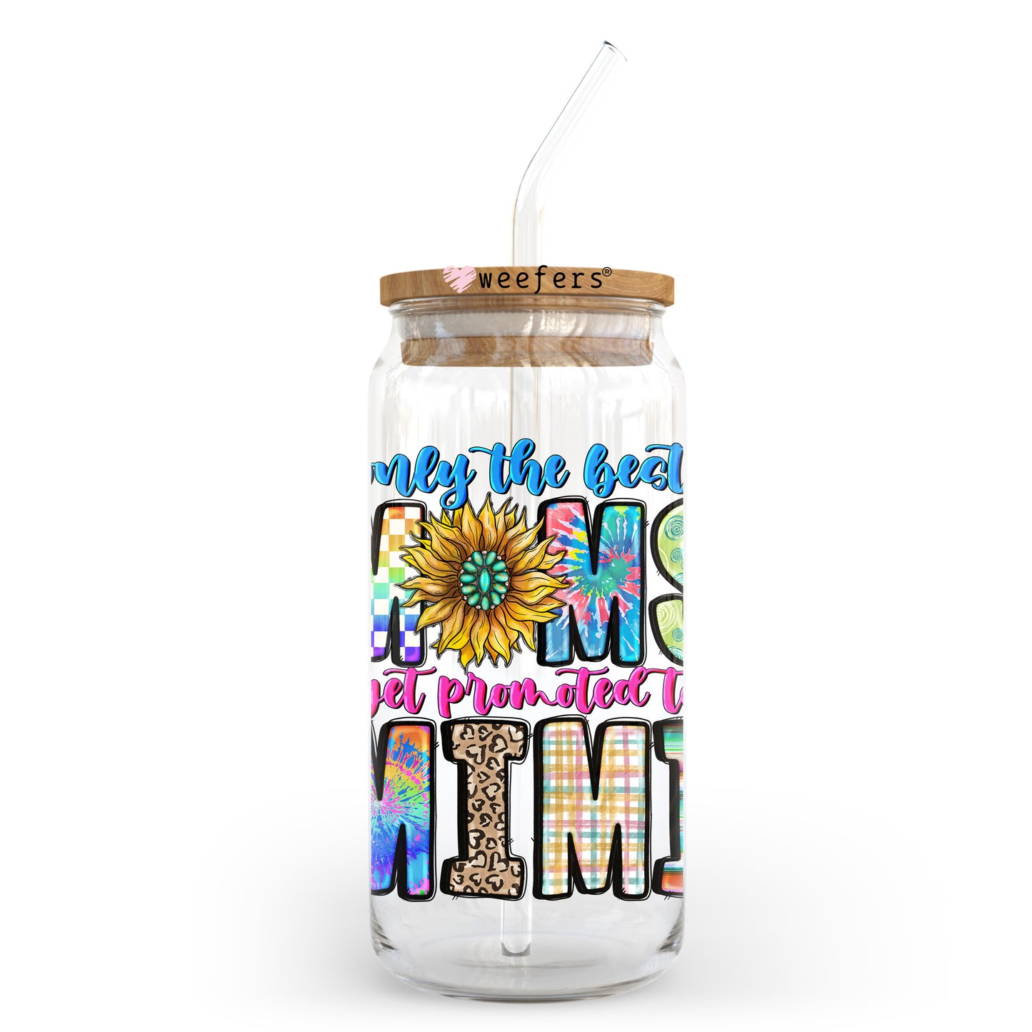 Only the Best Moms Get Promoted to Mimi 20oz Libbey Glass Can UV DTF or Sublimation Wrap - Decal Transfer - Weefers