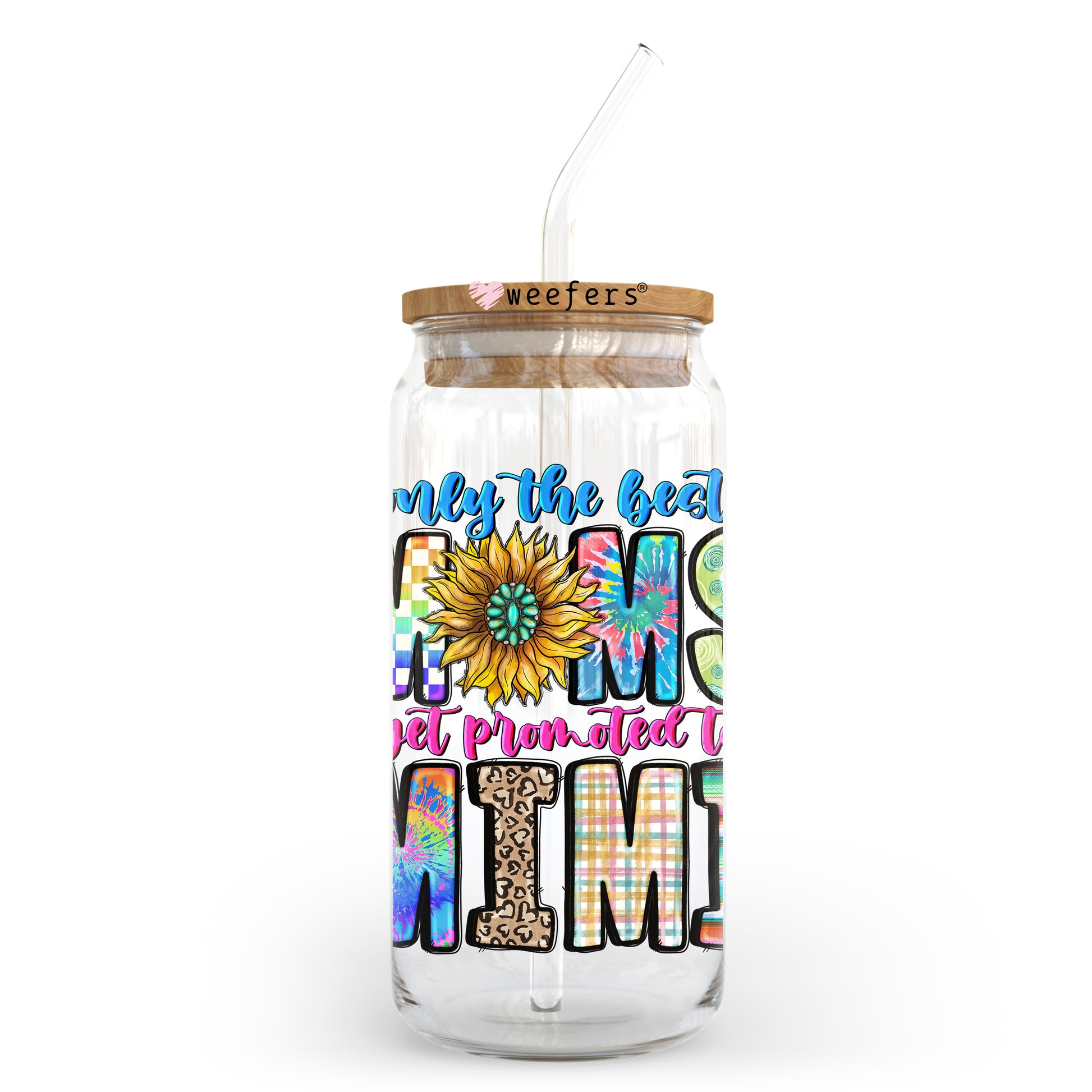 Only the Best Moms Get Promoted to Mimi 20oz Libbey Glass Can UV DTF or Sublimation Wrap - Decal Transfer - Weefers