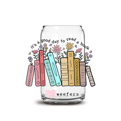 It's a Good Day to Read a Book 16oz Libbey Glass Can UV DTF or Sublimation Wrap - Decal - Weefers