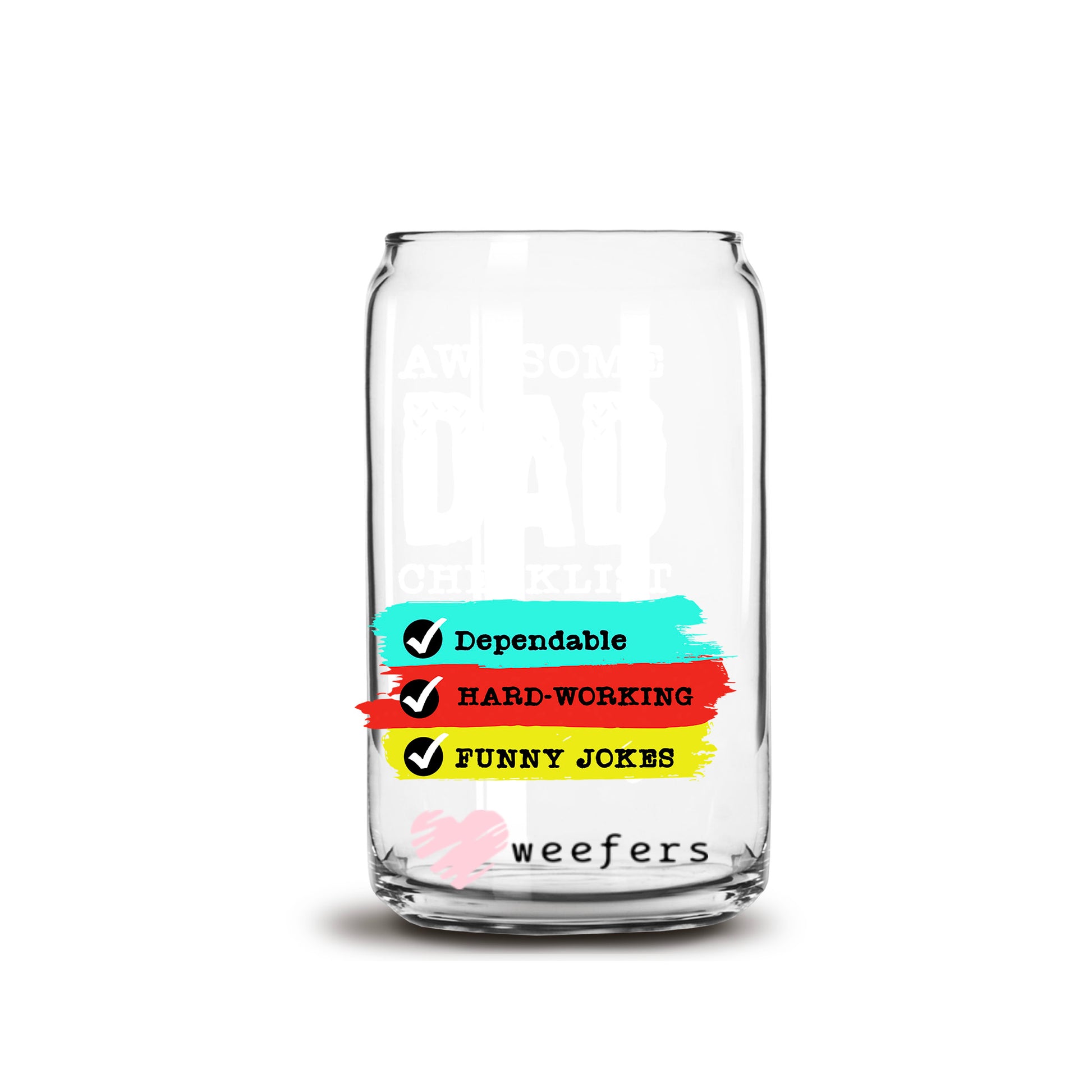 Awesome Dad Checklist Father's Day 16oz Libbey Glass Can UV DTF or Sublimation Decal Transfer - Weefers