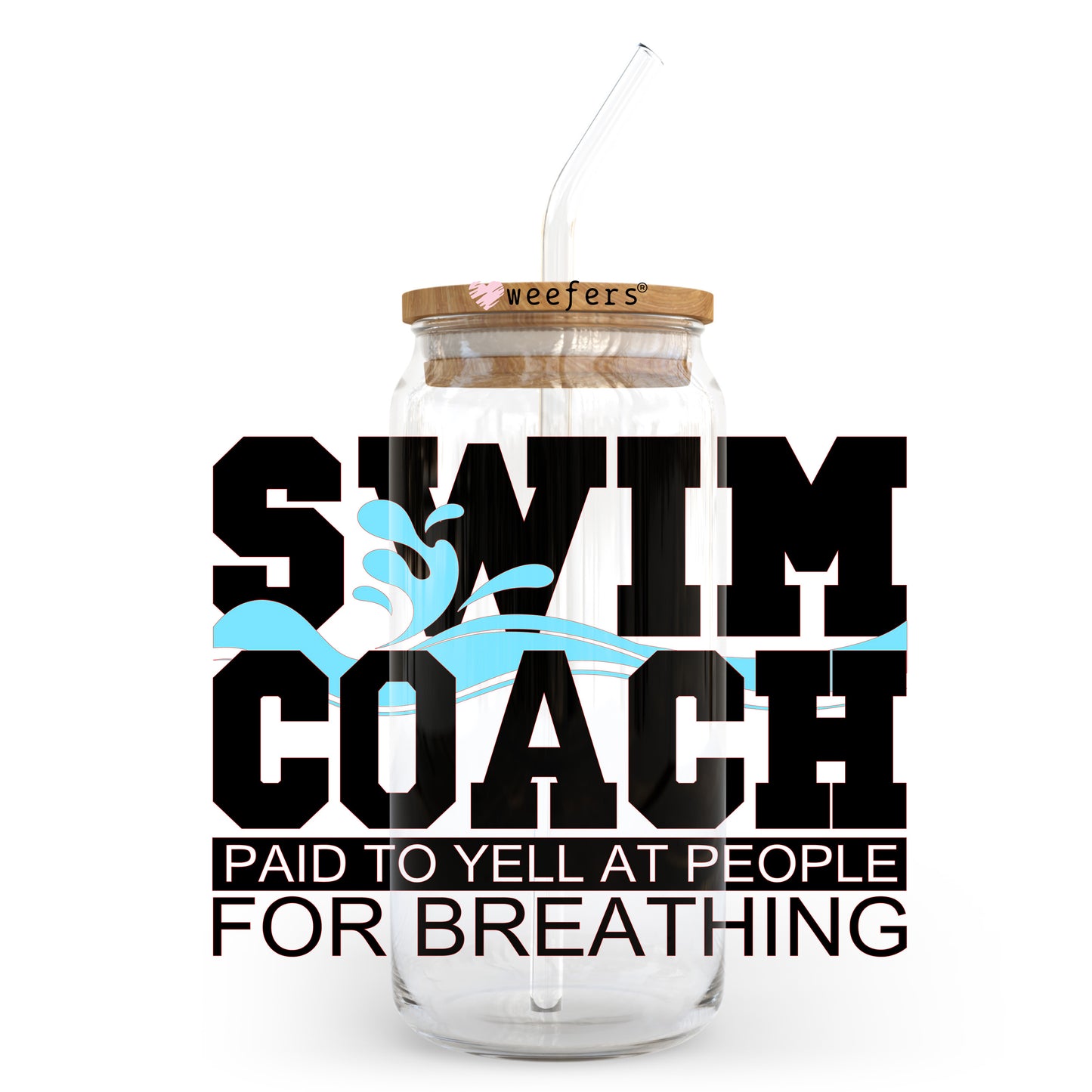 Swim Coach Paid To Yell At People For Breathing 20oz Libbey Glass Can UV DTF or Sublimation Wrap - Decal - Weefers