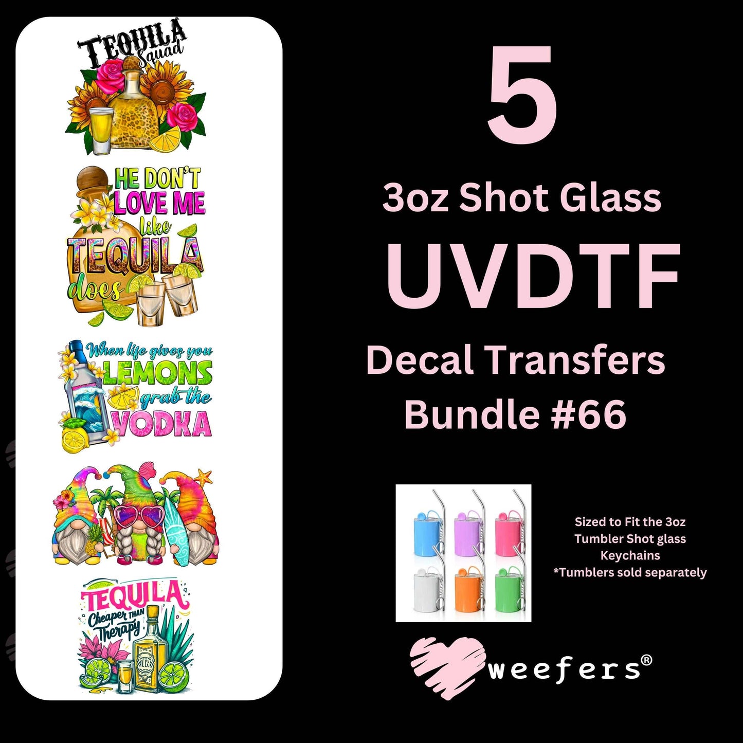 (5) 3oz Tumbler Shot Glass Keychain UV DTF Decal Bundle #0066 - Weefers