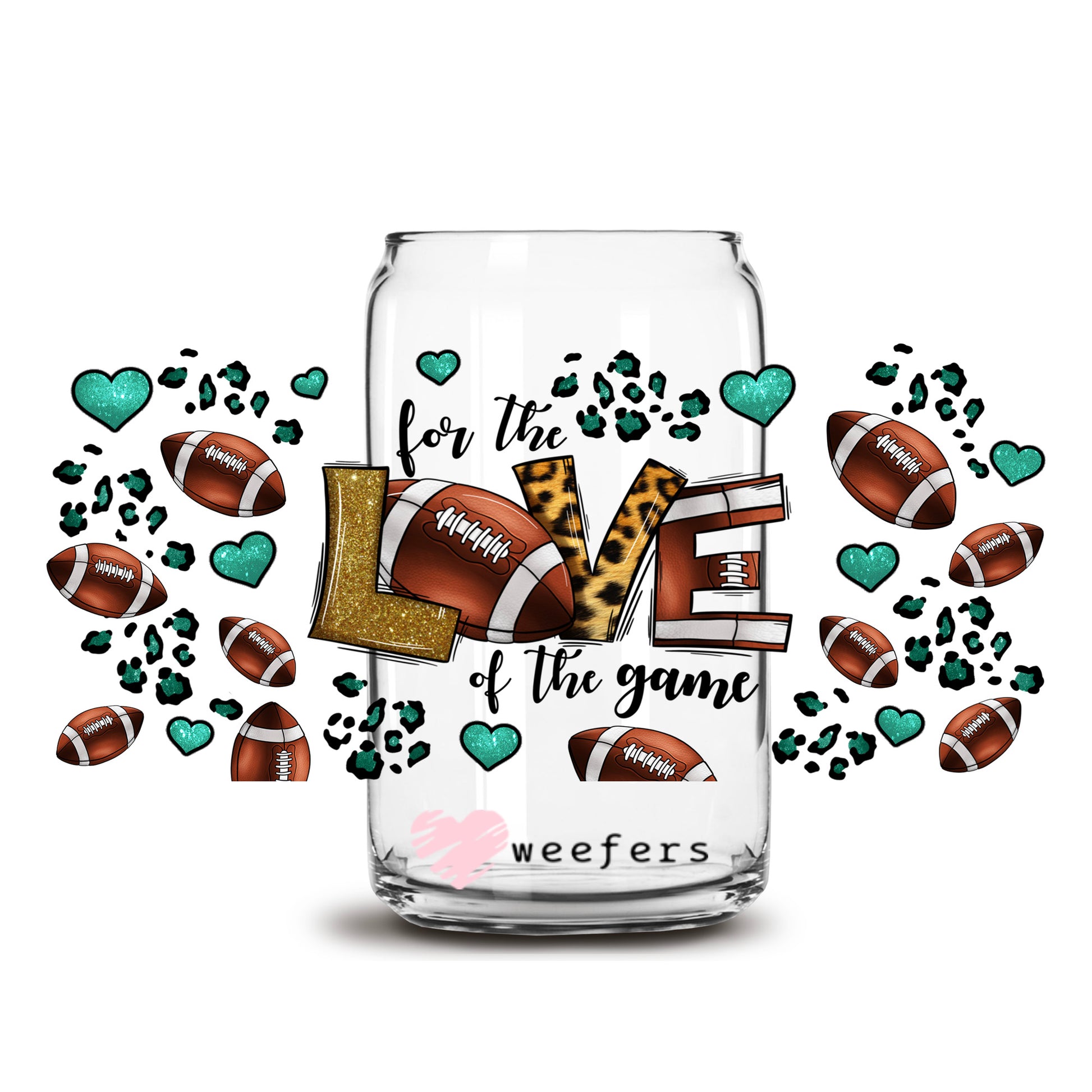 For the Love of the Game Football 16oz Libbey Glass Can UV DTF or Sublimation Wrap - Decal Transfer - Weefers