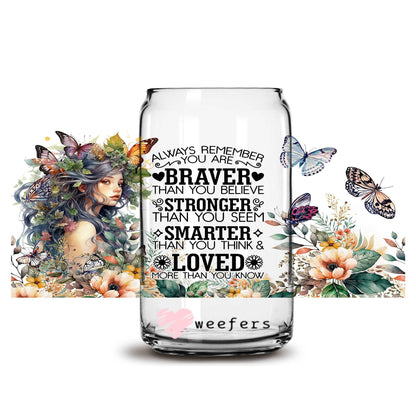 Always remember you are braver than you believe 16oz Libbey Glass Can UV DTF or Sublimation Wrap - Decal - Weefers