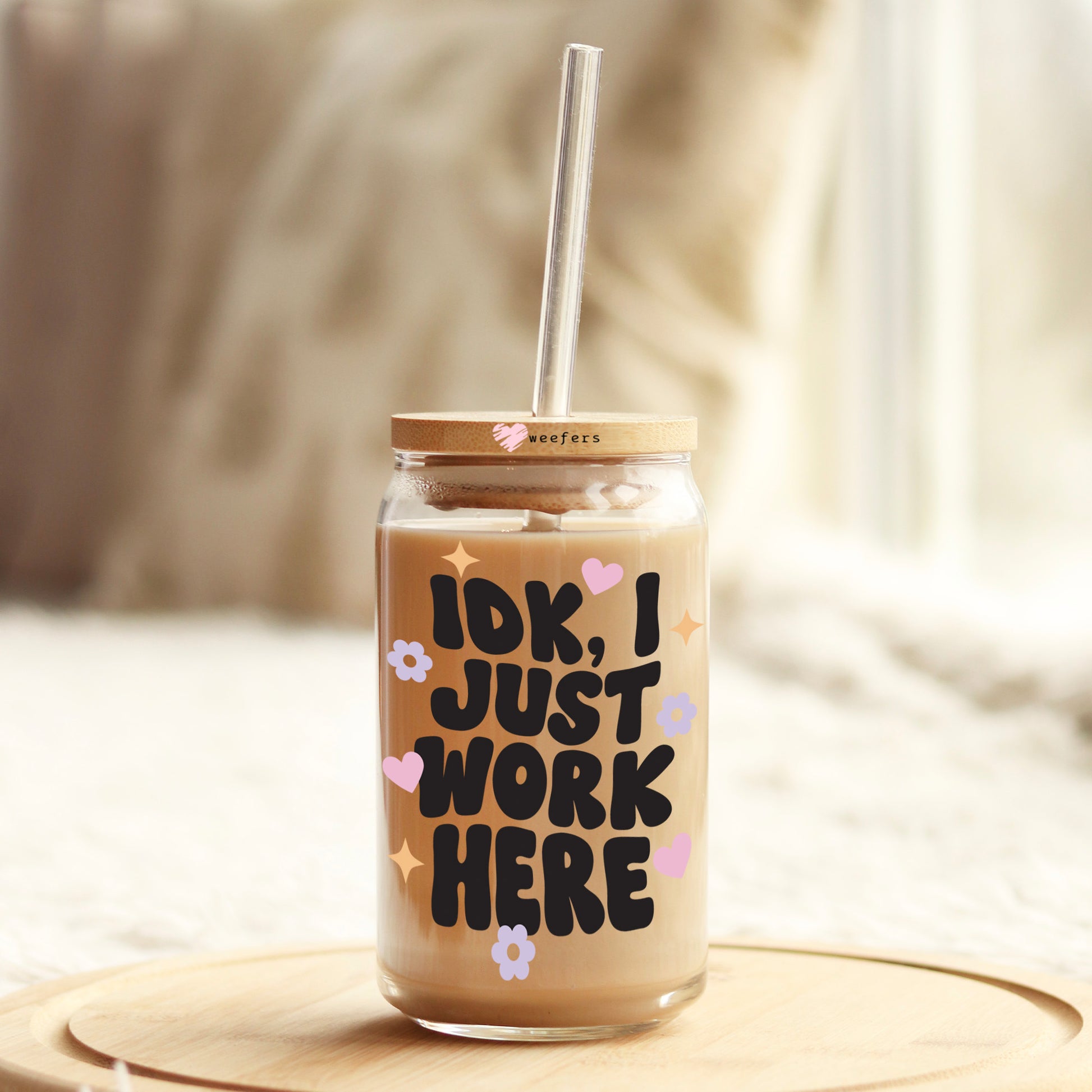 IDK I Just Work Here 16oz Libbey Glass Can UV DTF or Sublimation Wrap Decal Transfer - Weefers