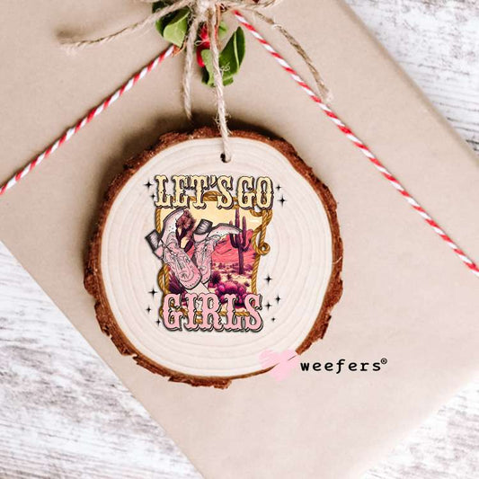 Let's Go Girls Western UV DTF Decal Ornament Weefers