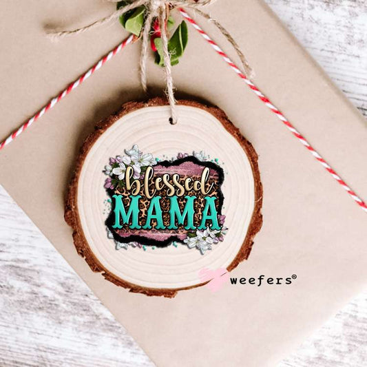 Blessed Mama UV DTF Decal Ornament Weefers