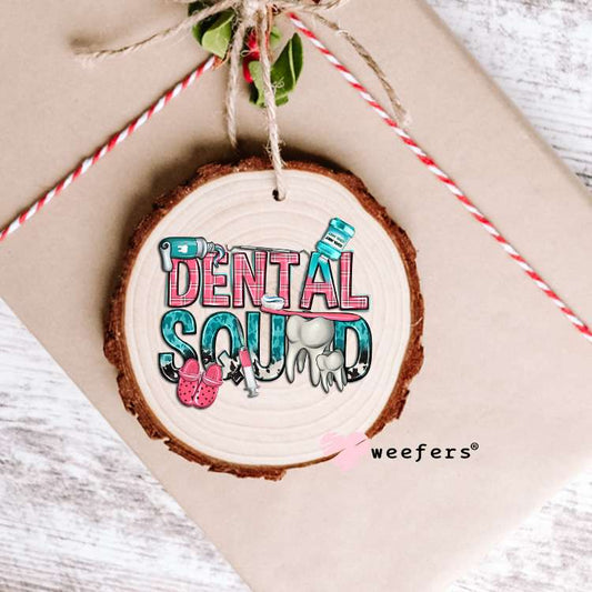 Dental Squad UV DTF Decal Ornament Weefers