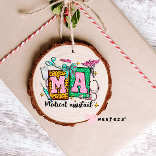 MA Medical Assistant UV DTF Decal Ornament Weefers