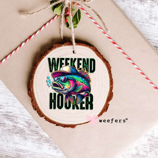 Weekend Hooker Fisherman UV DTF Decal Ornament Weefers