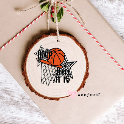 Hoop there it is Basketball UV DTF Decal Ornament Weefers