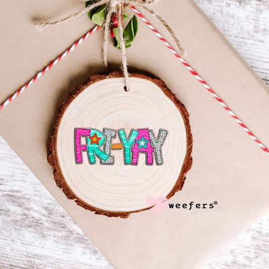 Fri-Yay Orange Pink Teal UV DTF Decal Ornament Weefers
