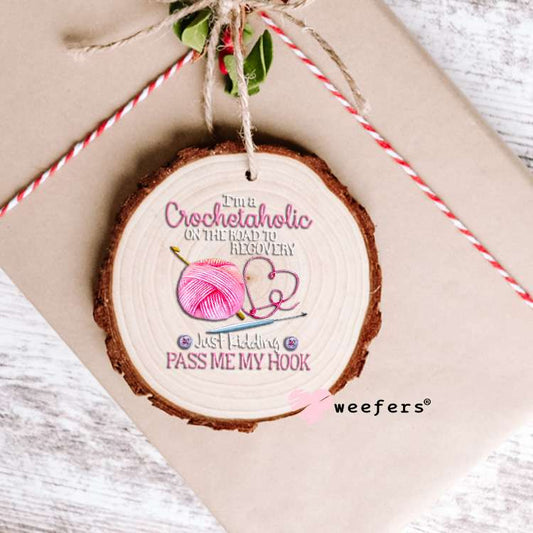 I'm a Crochetaholic on the Road to Recovery UV DTF Decal Ornament Weefers