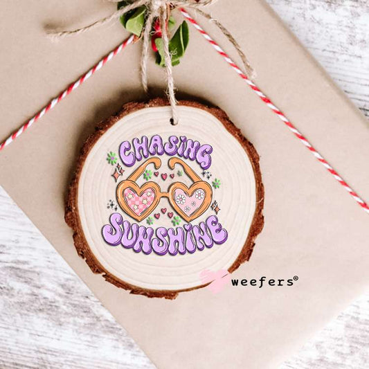 Chasing Sunshine UV DTF Decal Ornament Weefers