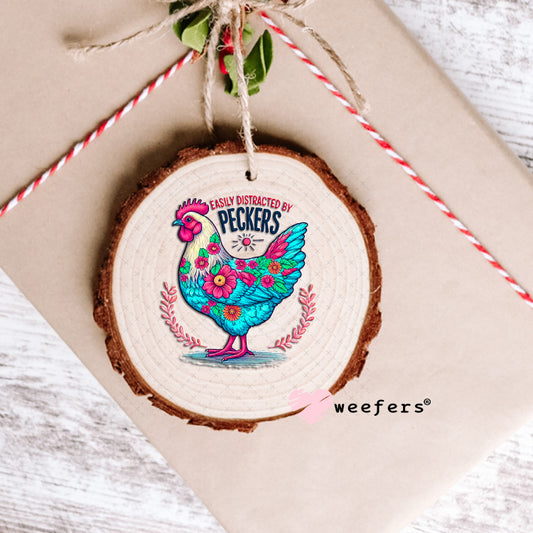 Easily Distracted by Peckers UV DTF Decal Ornament Weefers