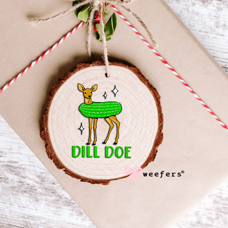 Dill Doe UV DTF Decal Ornament Weefers