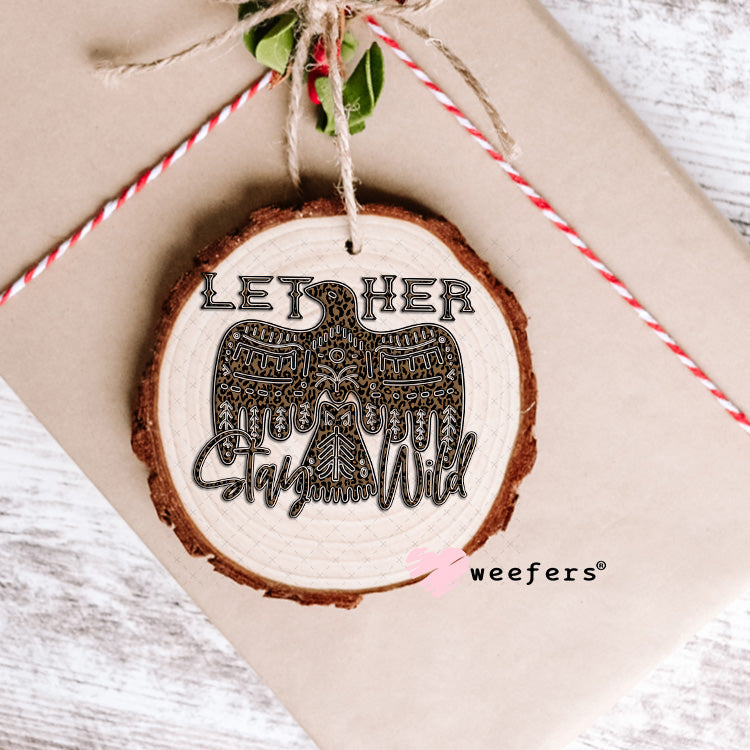 Let Her Stay Wild UV DTF Decal Ornament Weefers