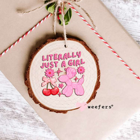 Literally Just a Girl Balloon Dog UV DTF Decal Ornament Weefers