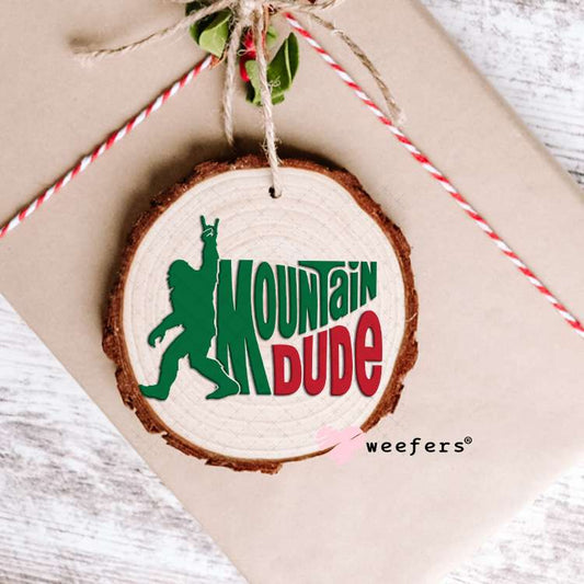 Mountain Dude UV DTF Decal Ornament Weefers