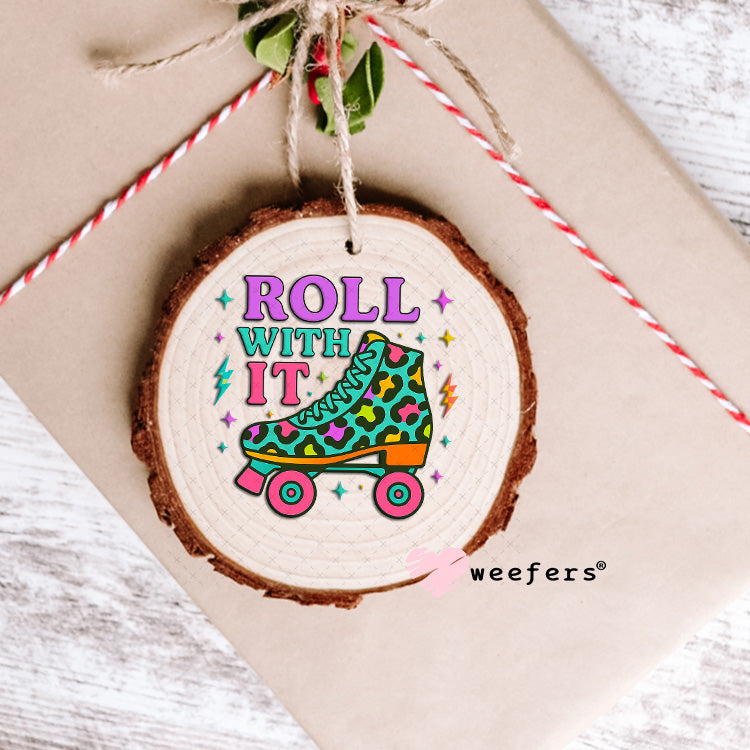 Roll With It Roller Skates UV DTF Decal Ornament Weefers