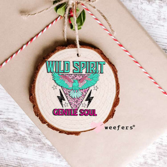 Wild Spirit Gentle Soul UV DTF Decal Ornament Weefers