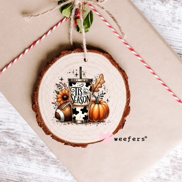 Tis the Season Fall UV DTF Decal Ornament Weefers
