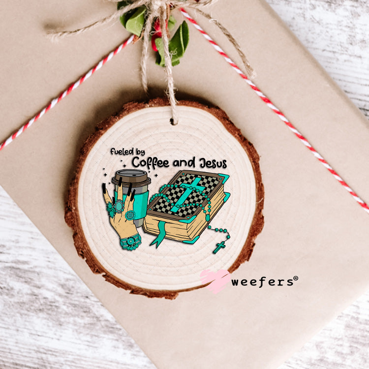 Fueled by Coffee and Jesus UV DTF Decal Ornament Weefers
