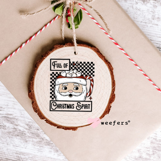 Full of Christmas Spirit UV DTF Decal Ornament Weefers