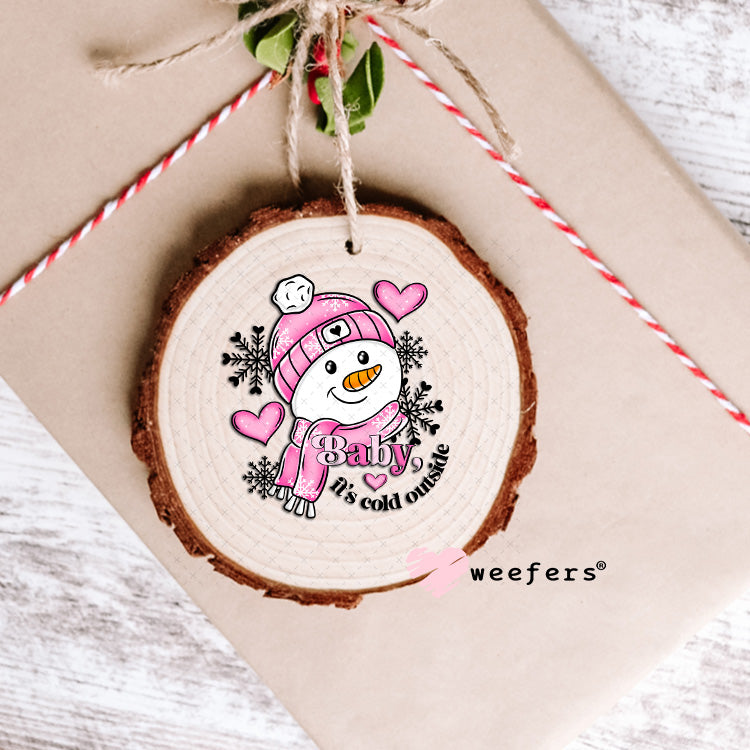 Pink Snowman Baby It's Cold Outside Christmas UV DTF Decal Ornament Weefers