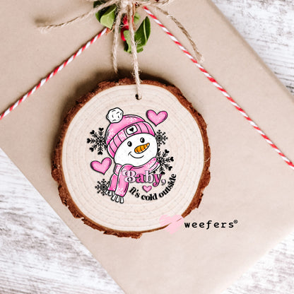 Pink Snowman Baby It's Cold Outside Christmas UV DTF Decal Ornament Weefers