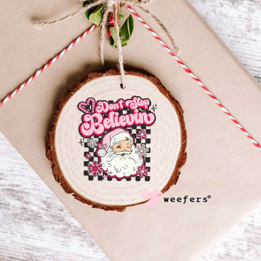 Don't Stop Believin Pink Santa UV DTF Decal Ornament Weefers