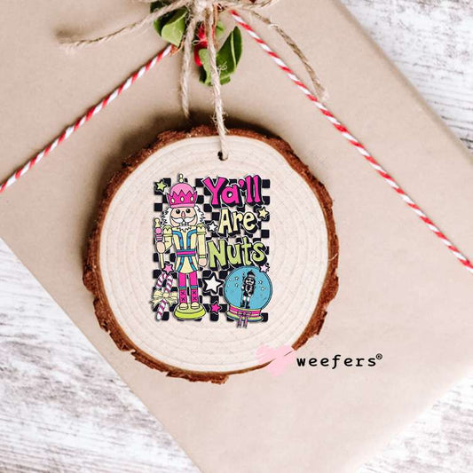 Y'all Are Nuts Christmas UV DTF Decal Ornament Weefers