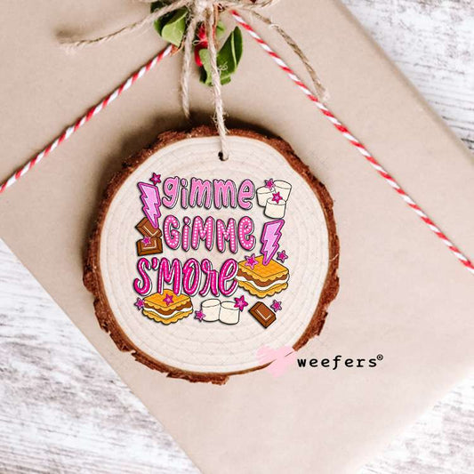 Gimme Gimme Smore Pink On UV DTF Decal Ornament Weefers