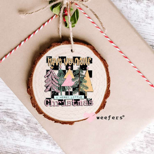 Have Yourself a Merry Little Christmas On UV DTF Decal Ornament Weefers