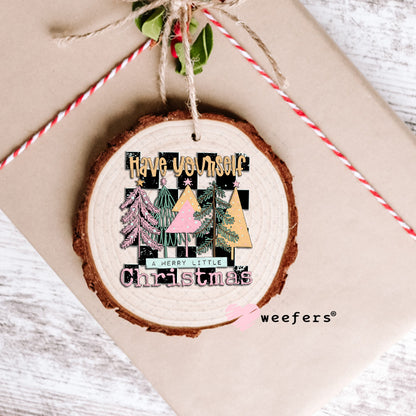 Have Yourself a Very Merry Little Christmas UV DTF Decal Ornament Weefers