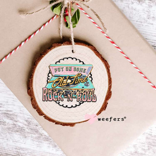 Put on Some Old Time Rock N Roll UV DTF Decal Ornament Weefers