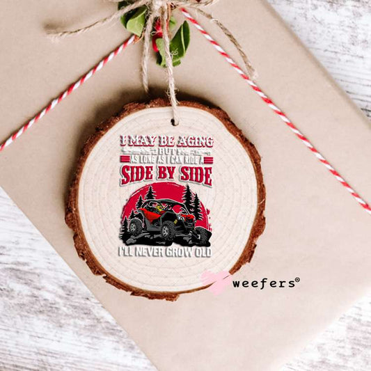 UV DTF Decal - I Maybe Aging Side by Side Off Roading Ornament Weefers