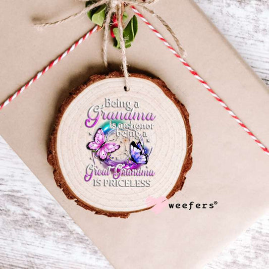 UV DTF Decal - Being a Grandma is an Honor Being a Great Grandma is Priceless Ornament Weefers