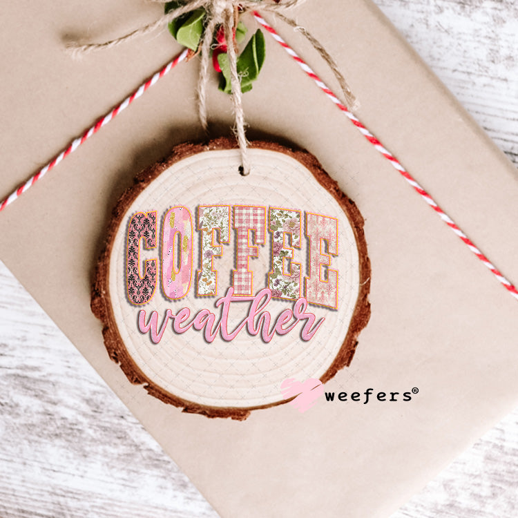 UV DTF Decal - Coffee Weather Ornament Weefers