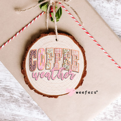 UV DTF Decal - Coffee Weather Ornament Weefers