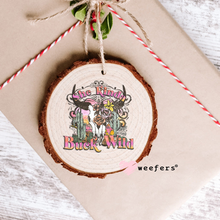 UV DTF Decal - She Kinda Buck Wild Ornament Weefers