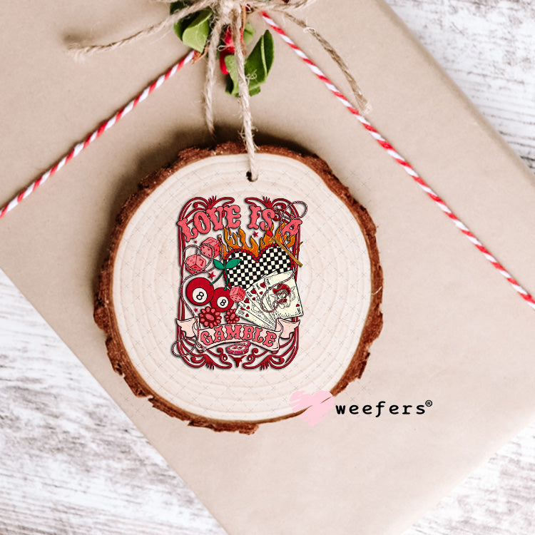 UV DTF Decal - Love is a Gamble Ornament Weefers