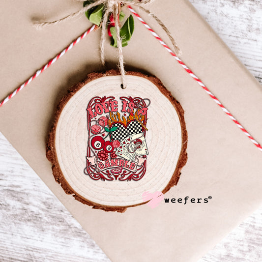 UV DTF Decal - Love is a Gamble Ornament Weefers