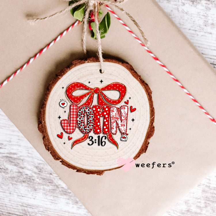UV DTF Decal - John 3:16 Valentine's Day Ornament Weefers