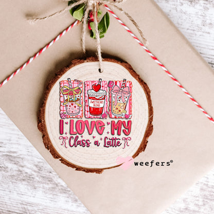 UV DTF Decal - I Love My Class a Latte Valentine's Day Ornament Weefers