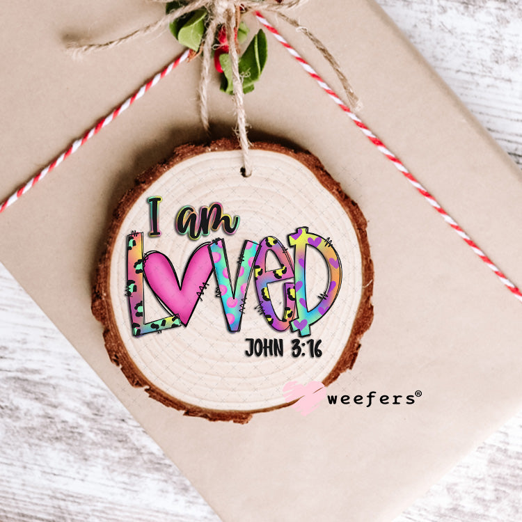 UV DTF Decal - I Am Loved John 3:16 Ornament Weefers